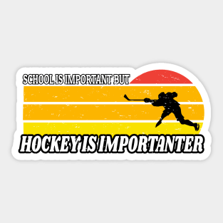 School Is Important But Hockey Is Importanter Funny Vintage Retro Gift Sticker